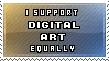I support traditional and digital art equally