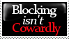 Blocking isn't cowardly